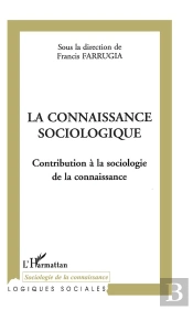 La Connaissance Sociologique ; Contribution A La Sociologie De La Connaissance