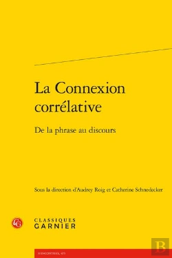 Bertrand.pt - La Connexion Corrélative ; De La Phrase Au Discours