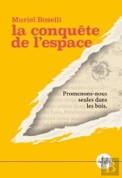 La Conquête De L'Espace : Promenons-Nous Seules Dans Les Bois