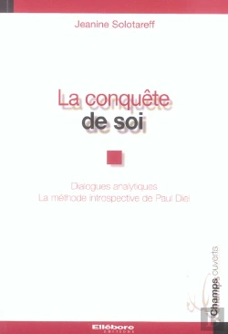 Bertrand.pt - La Conquete De Soi ; Dialogues Analytiques, La Methode Introspective De Paul Diel