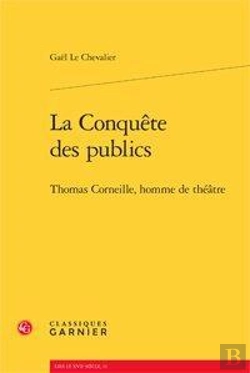 Bertrand.pt - La Conquête Des Publics ; Thomas Corneille, Homme De Théâtre