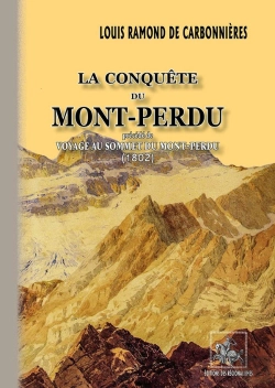 Bertrand.pt - La Conquête Du Mont-Perdu ; Voyage Au Sommet Du Mont-Perdu (1802)