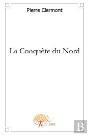 La Conquête Du Nord