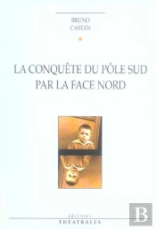 La Conquete Du Pole Sud Par La Face Nord