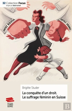 Bertrand.pt - La Conquête D'Un Droit ; Le Suffrage Féminin En Suisse (1848-1971)