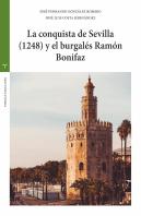 La Conquista De Sevilla (1248) Y El Burgalés Ramón Bonifaz