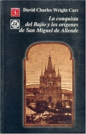 La Conquista Del Baj¡O Y Los Or¡Genes De San Miguel De Allende