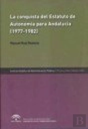 La Conquista Del Estatuto De Autonomía Para Andalucía (1977-1982)