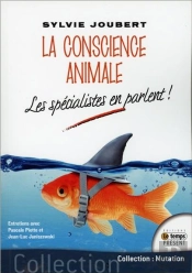 La Conscience Animale - Les Specialistes En Parlent