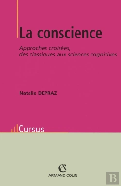 Bertrand.pt - La Conscience ; Approches Croiséees ; Des Classiques Aux Sciences Cognitives