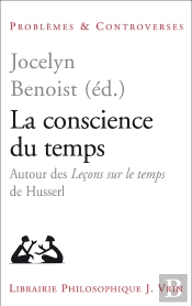 La Conscience Du Temps ; Autour Des Leçons Sur Le Temps De Husserl