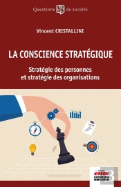 La Conscience Stratégique : Stratégie Des Personnes Et Stratégie Des Organisations