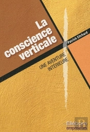 La Conscience Verticale ; Une Aventure Intérieure