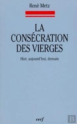 Bertrand.pt - La Consecration Des Vierges - Hier, Aujourd'Hui, Demain