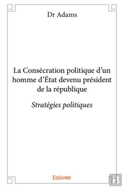 Bertrand.pt - La Consecration Politique D?Un Homme D?Etat Devenu President De La Republique