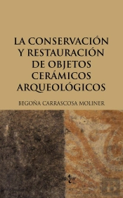 La Conservación Y Restauración De Objetos Cerámicos Arqueológicos