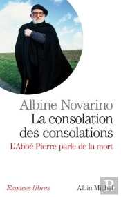 La Consolation Des Consolations ; L'Abbé Pierre Parle De La Mort