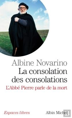 Bertrand.pt - La Consolation Des Consolations ; L'Abbé Pierre Parle De La Mort
