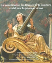 La Consolidación Del Barroco En La Escultura Andaluza E Hispanoamericana