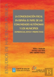 La Consolidacion Fiscal En España: El Papel De Las Comunidades Autónomas Y Municipios (Experiencias,