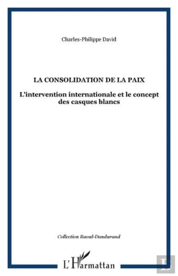 Bertrand.pt - La Consolidation De La Paix ; L'Intervention Internationale Et Le Concept Des Casques Blancs