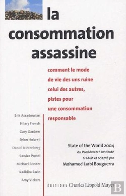 Bertrand.pt - La Consommation Assassine : Comment Le Mode De Vie Des Uns Ruine Celui Des Autres, Pistes Pour Une Consommation Responsable