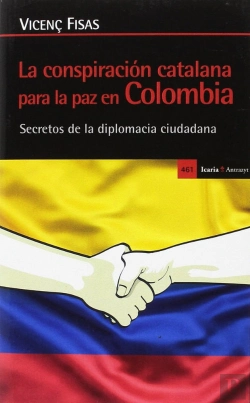 Bertrand.pt - La Conspiración Catalana Para La Paz En Colombia
