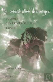 La Conspiration Des Anges ; Les Contrôleurs T.2