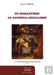 La Conspiration Des Philosophes Tome 5 : Du Romantisme Au National-Socialisme
