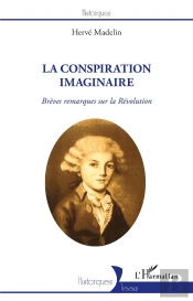 La Conspiration Imaginaire ; Brèves Remarques Sur La Révolution
