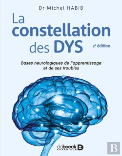 Bertrand.pt - La Constellation Des Dys ; Bases Neurologiques De L'Apprentissage Et De Ses Troubles (2e Édition)