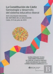 La Constitucion De Cadiz: Genealogia Y Desarrollo Del Sistema Educativo Liberal