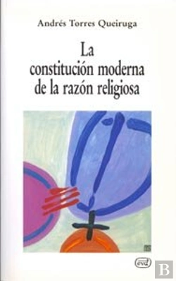 Bertrand.pt - La Constitución Moderna De La Razón Religiosa