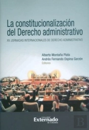 La Constitucionalización Del Derecho Administrativo. Xv Jornadas Internacionales De Derecho Administrativo