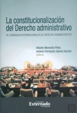 Bertrand.pt - La Constitucionalización Del Derecho Administrativo. Xv Jornadas Internacionales De Derecho Administrativo