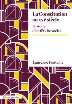 Bertrand.pt - La Constitution Au Xxième Siècle : Histoire D'Un Fétiche Social
