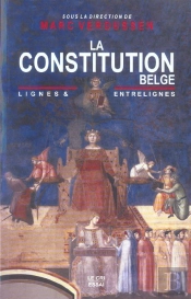 La Constitution Belge ; Lignes Et Entrelignes