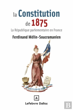 Bertrand.pt - La Constitution De 1875 : La République Parlementaire En France