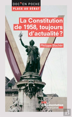 Bertrand.pt - La Constitution De 1958, Toujours D'Actualité ?