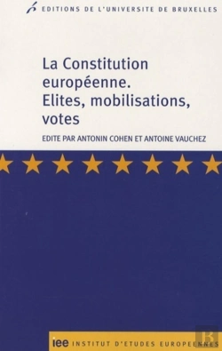 Bertrand.pt - La Constitution Européenne ; Élites, Mobilisations, Votes