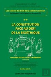 La Constitution Face Au Défi De La Bioéthique Tome 9