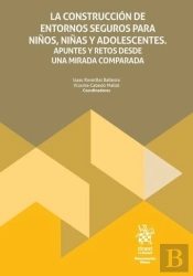 La Construccion De Entornos Seguros Para Niños, Niñas Y Adolescentes. Apuntes Y