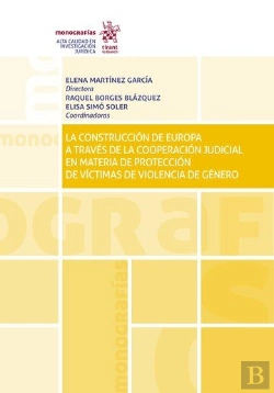 Bertrand.pt - La Construccion De Europa A Traves De La Cooperacion Judicial En Materia De Proteccion De Victimas D