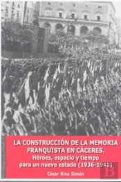 La Construcción De La Memoria Franquista En Cáceres