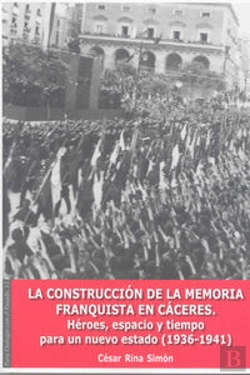 Bertrand.pt - La Construcción De La Memoria Franquista En Cáceres