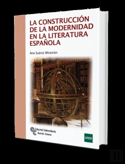 Bertrand.pt - La Construcción De La Modernidad En La Literatura Española