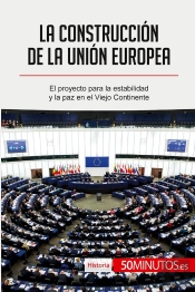 La Construcción De La Unión Europea : El Proyecto Para La Estabilidad Y La Paz En El Viejo Continente