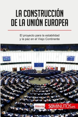 Bertrand.pt - La Construcción De La Unión Europea : El Proyecto Para La Estabilidad Y La Paz En El Viejo Continente