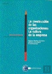 La Construcción De Las Organizaciones: La Cultura De La Empresa