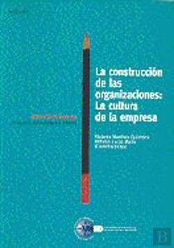 Bertrand.pt - La Construcción De Las Organizaciones: La Cultura De La Empresa